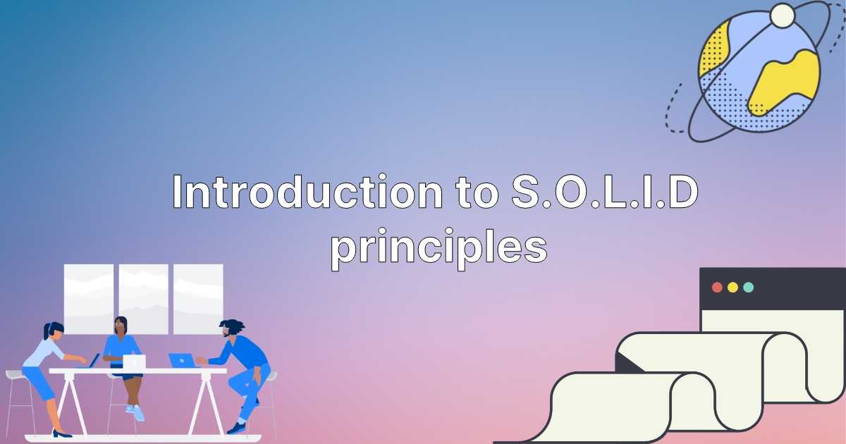 featured image thumbnail for post Introduction to S.O.L.I.D principles